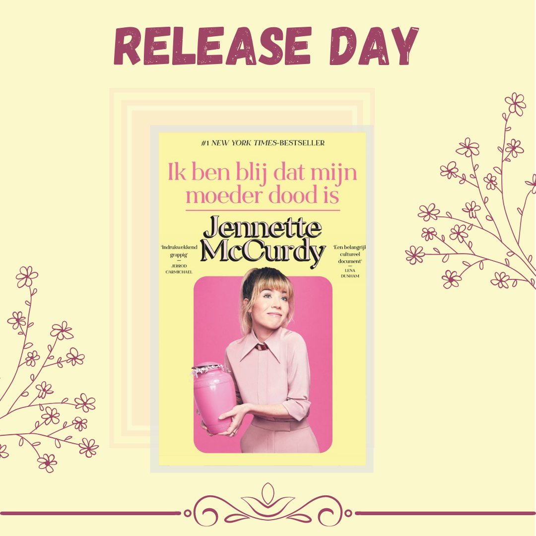 Release Day "Ik ben blij dat mijn moeder dood is"
